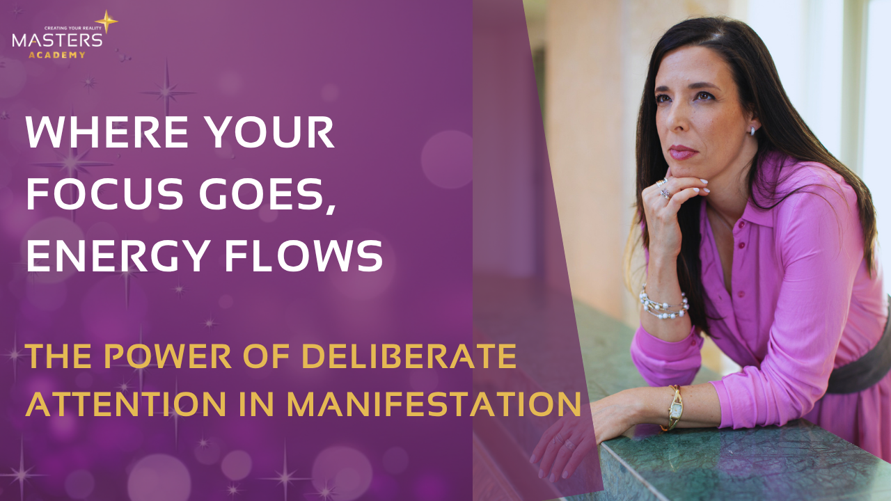 where your focus goes energy flows the power of deliberate attention in manifestation